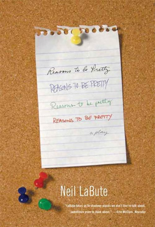 Cover of the book Reasons to Be Pretty by Neil LaBute, Farrar, Straus and Giroux