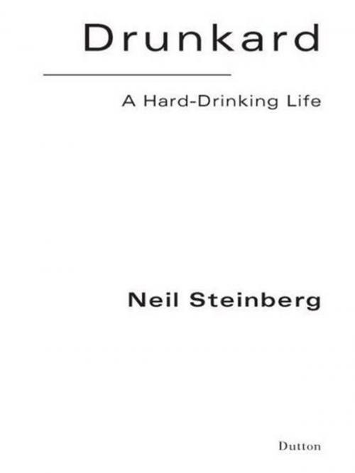 Cover of the book Drunkard by Neil Steinberg, Penguin Publishing Group