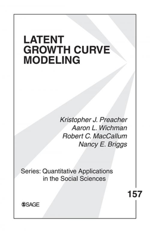 Cover of the book Latent Growth Curve Modeling by Aaron Lee Wichman, Dr. Kristopher J. Preacher, Dr. Nancy E. Briggs, Robert Charles MacCallum, SAGE Publications