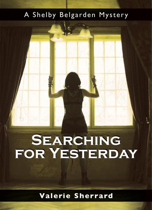 Cover of the book Searching for Yesterday by Valerie Sherrard, Dundurn