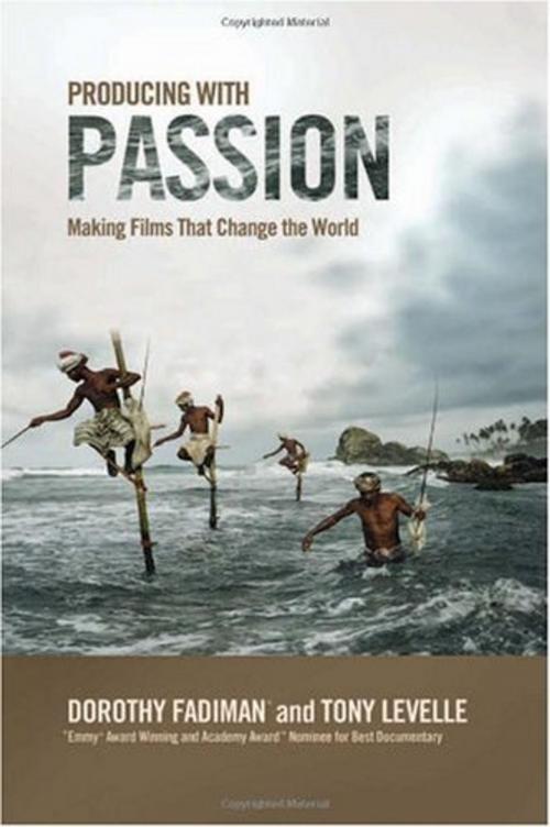 Cover of the book Producing with Passion by Dorothy Fadiman, Levelle Tony, Michael Wiese Productions