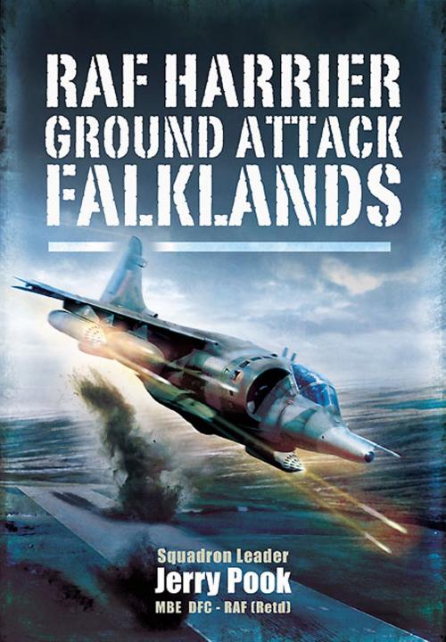 Cover of the book RAF Harrier Ground Attack - Falklands by Pook MBE DFC., Sqn Ldr Jerry, Pen and Sword