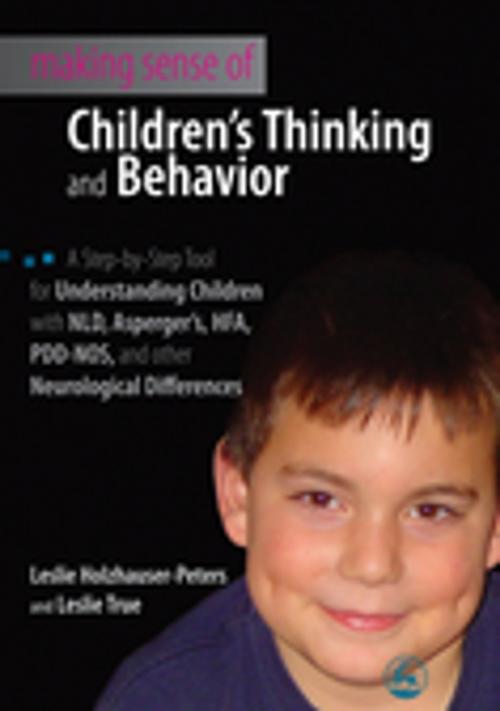 Cover of the book Making Sense of Children's Thinking and Behavior by Leslie Holzhauser-Peters, Leslie True, Jessica Kingsley Publishers