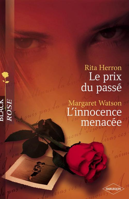 Cover of the book Le prix du passé - L'innocence menacée (Harlequin Black Rose) by Rita Herron, Margaret Watson, Harlequin