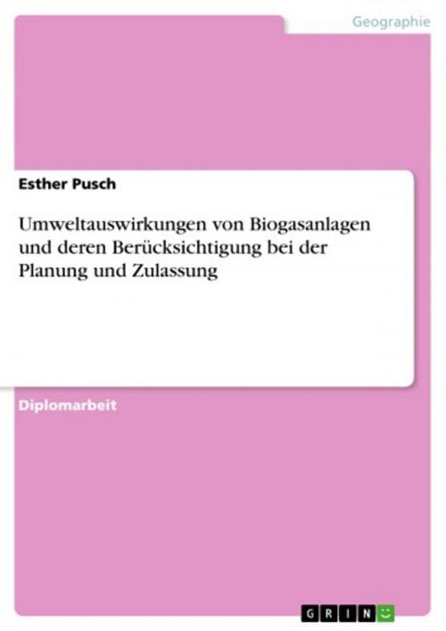 Cover of the book Umweltauswirkungen von Biogasanlagen und deren Berücksichtigung bei der Planung und Zulassung by Esther Pusch, GRIN Verlag