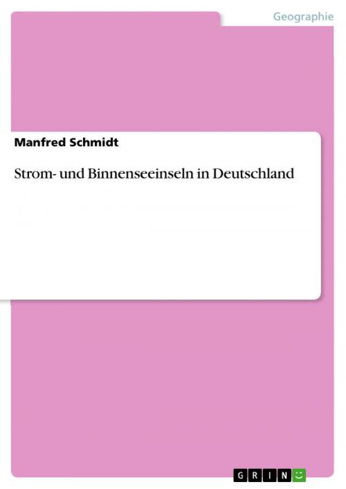 Cover of the book Strom- und Binnenseeinseln in Deutschland by Manfred Schmidt, GRIN Verlag