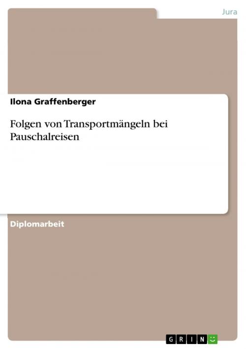 Cover of the book Folgen von Transportmängeln bei Pauschalreisen by Ilona Graffenberger, GRIN Verlag