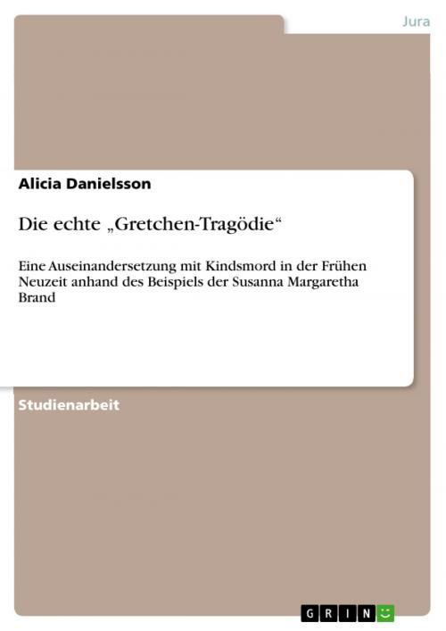 Cover of the book Die echte 'Gretchen-Tragödie' by Alicia Danielsson, GRIN Verlag