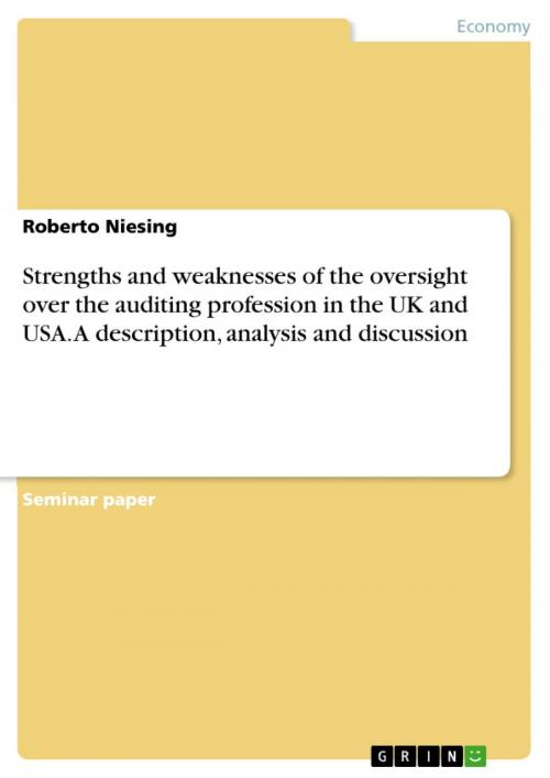 Cover of the book Strengths and weaknesses of the oversight over the auditing profession in the UK and USA. A description, analysis and discussion by Roberto Niesing, GRIN Publishing