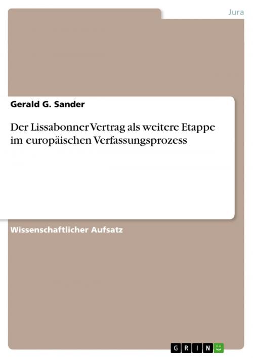 Cover of the book Der Lissabonner Vertrag als weitere Etappe im europäischen Verfassungsprozess by Gerald G. Sander, GRIN Verlag