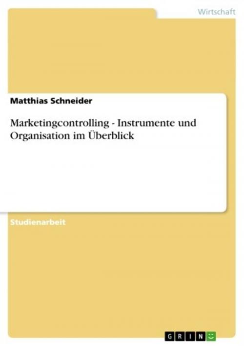 Cover of the book Marketingcontrolling. Instrumente und Organisation im Überblick. by Matthias Schneider, GRIN Verlag