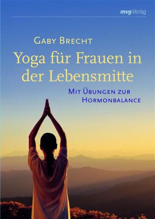 Cover of the book Yoga für Frauen in der Lebensmitte by Gaby Brecht, mvg Verlag