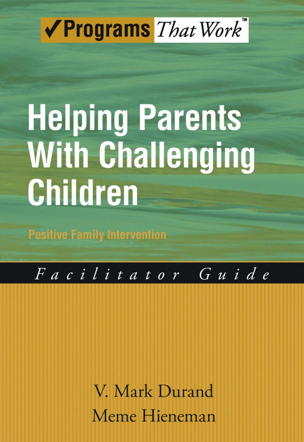 Big bigCover of Helping Parents with Challenging Children Positive Family Intervention Facilitator Guide