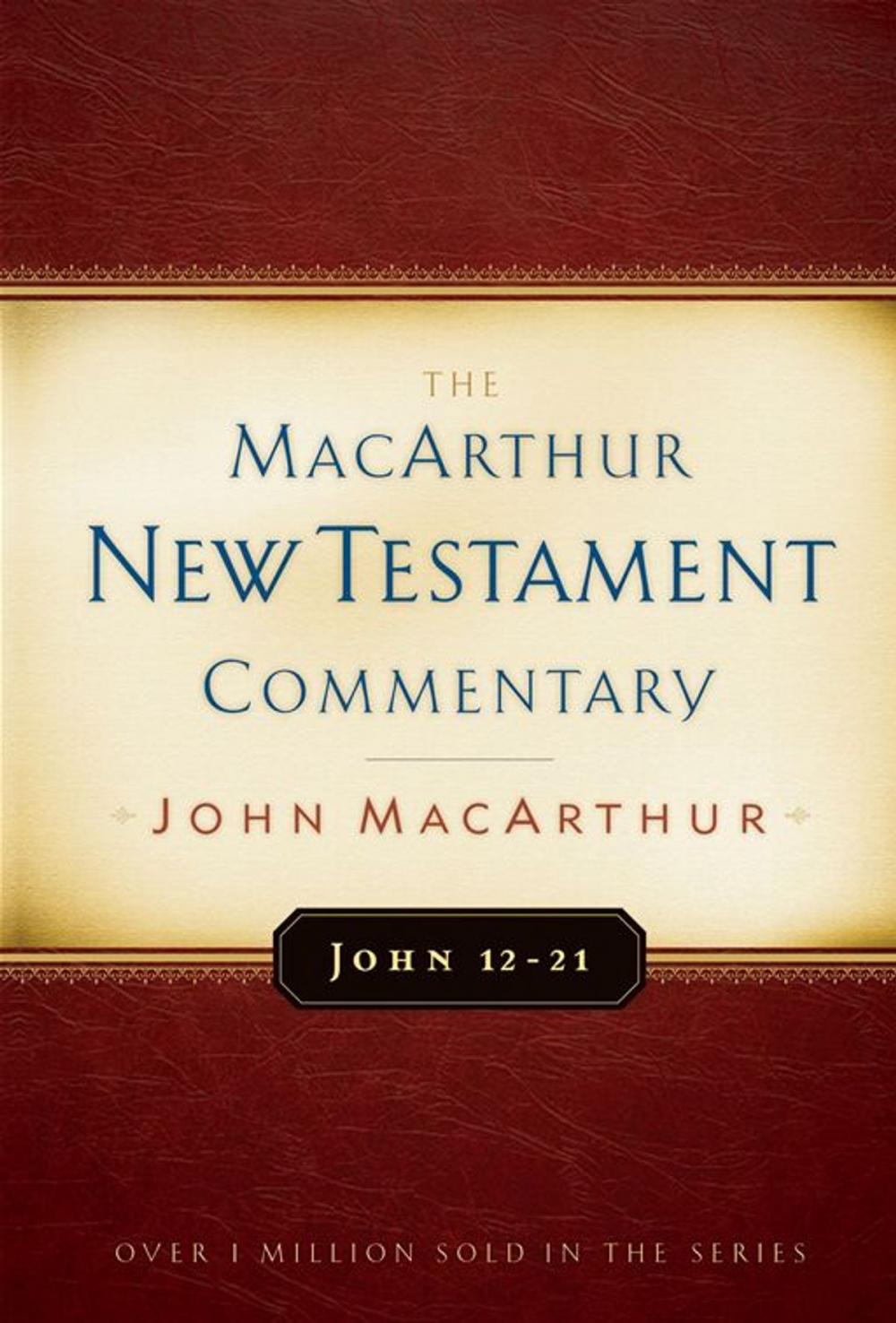 Big bigCover of John 12-21 MacArthur New Testament Commentary