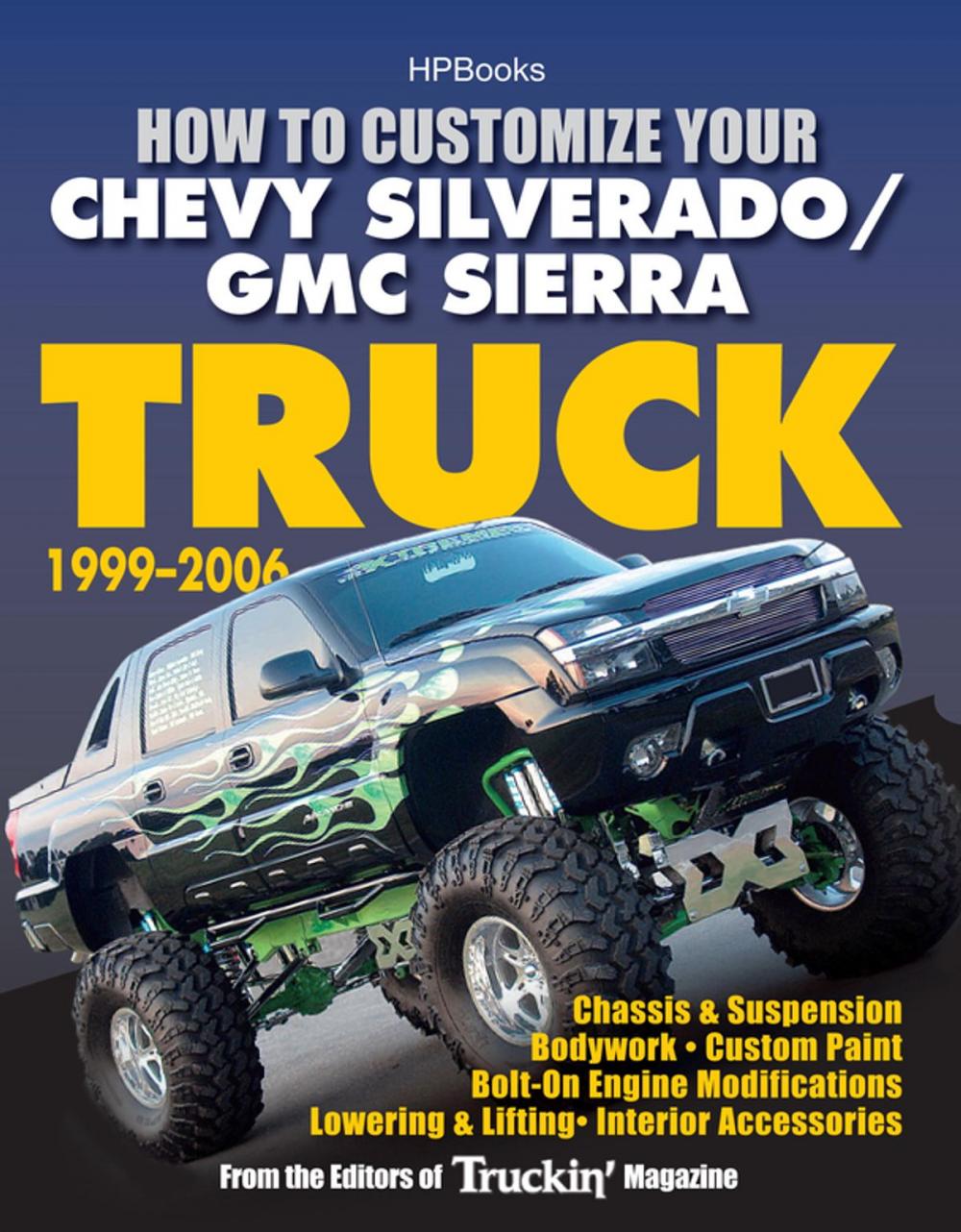 Big bigCover of How to Customize Your Chevy Silverado/GMC Sierra Truck, 1999-2006