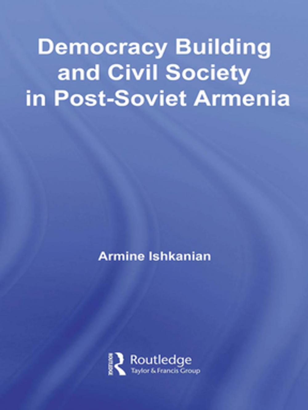 Big bigCover of Democracy Building and Civil Society in Post-Soviet Armenia