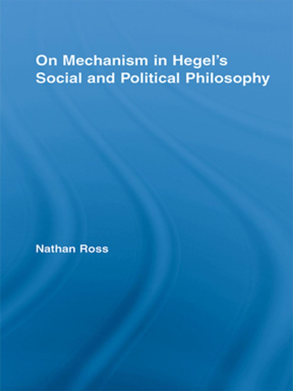 Big bigCover of On Mechanism in Hegel's Social and Political Philosophy