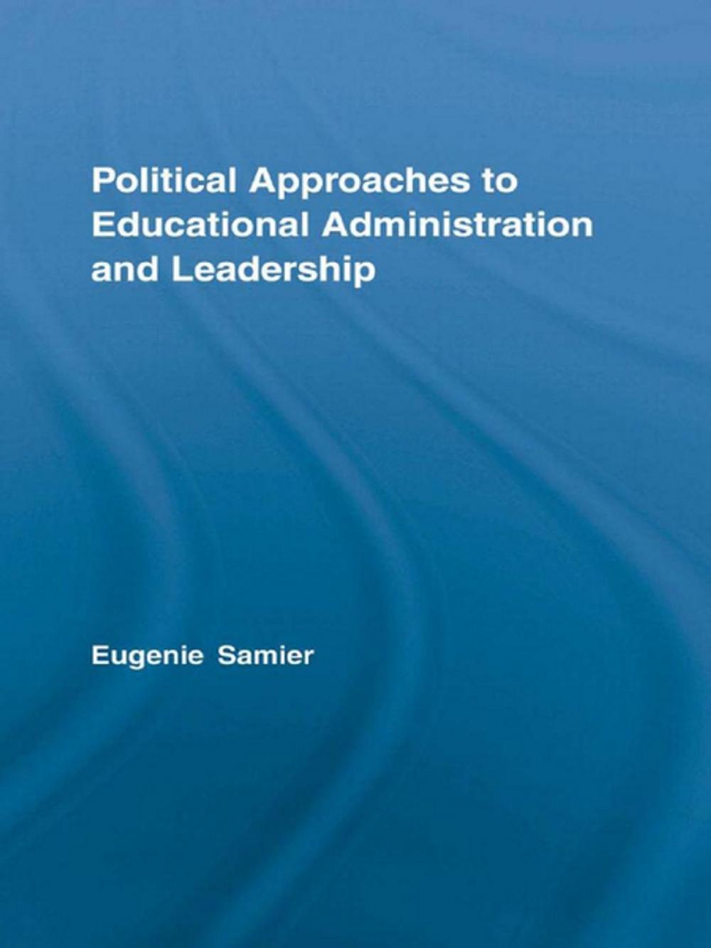 Big bigCover of Political Approaches to Educational Administration and Leadership