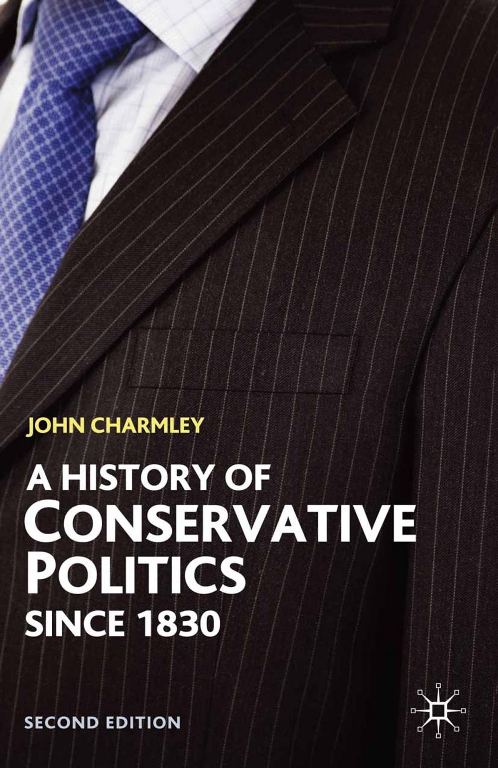 Big bigCover of A History of Conservative Politics Since 1830