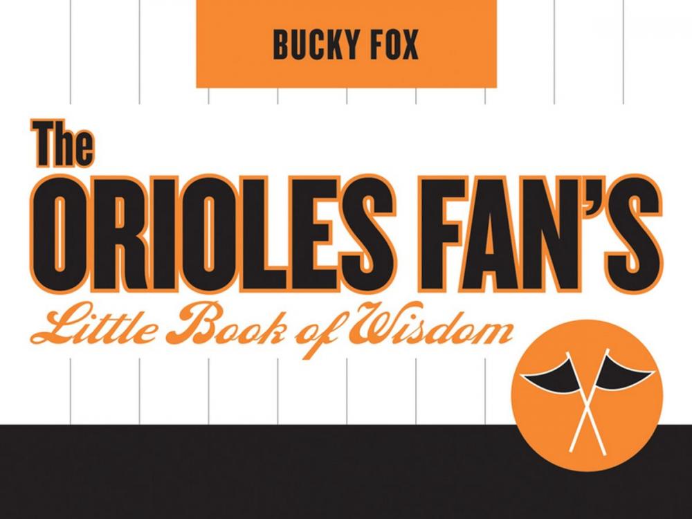 Big bigCover of The Orioles Fan's Little Book of Wisdom