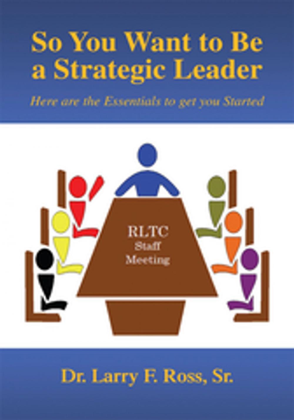 Big bigCover of So You Want to Be a Strategic Leader