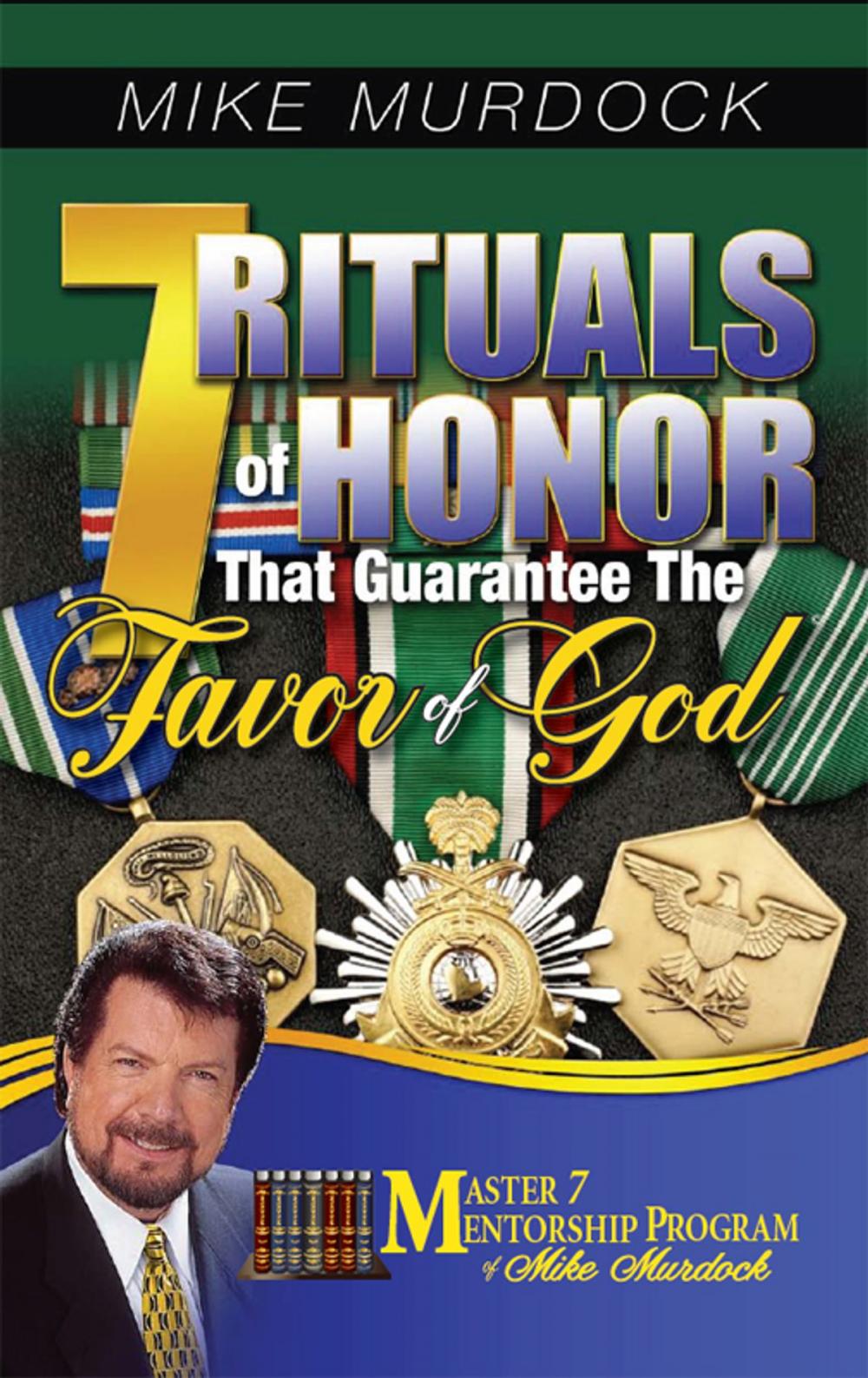 Big bigCover of 7 Rituals of Honor That Guarantee The Favor of God