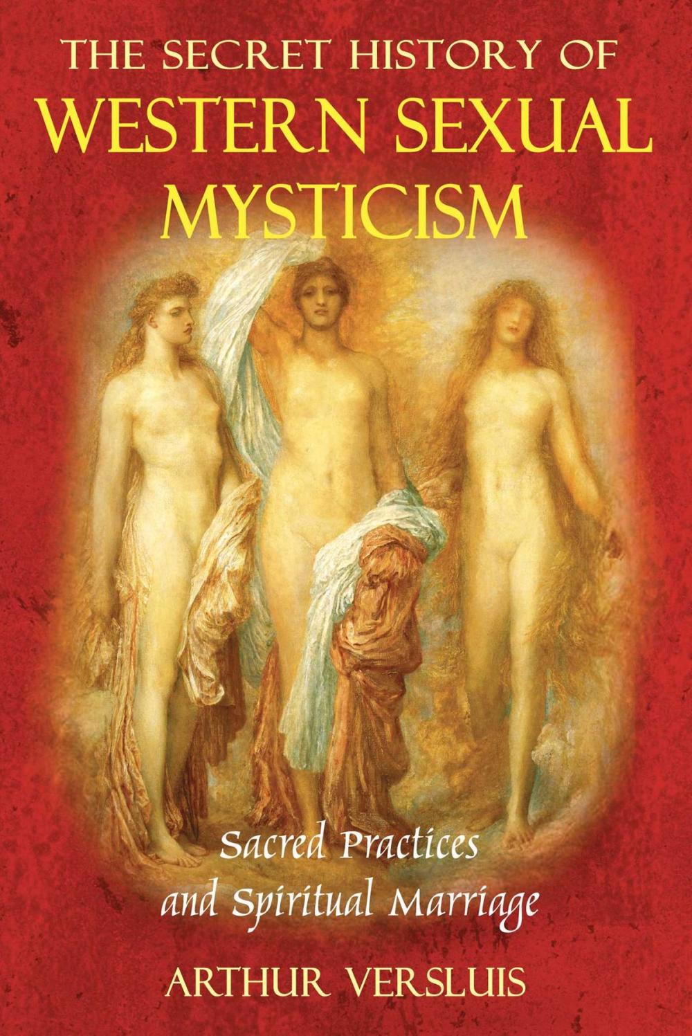 Big bigCover of The Secret History of Western Sexual Mysticism