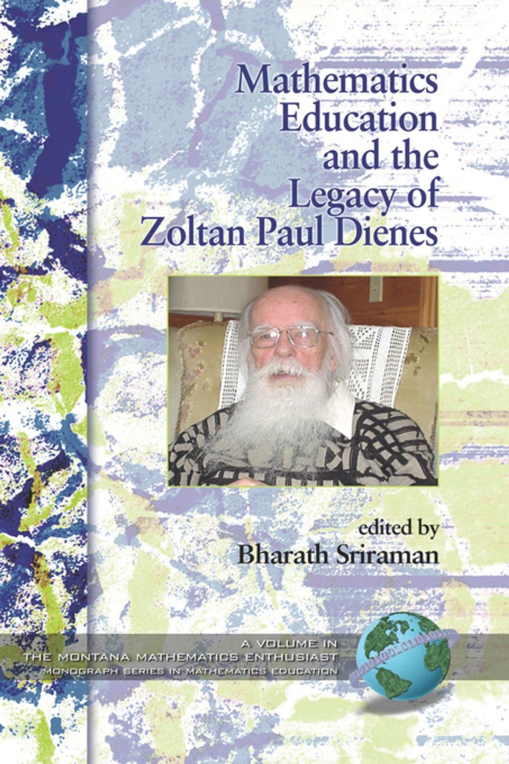 Big bigCover of Mathematics Education and the Legacy of Zoltan Paul Dienes