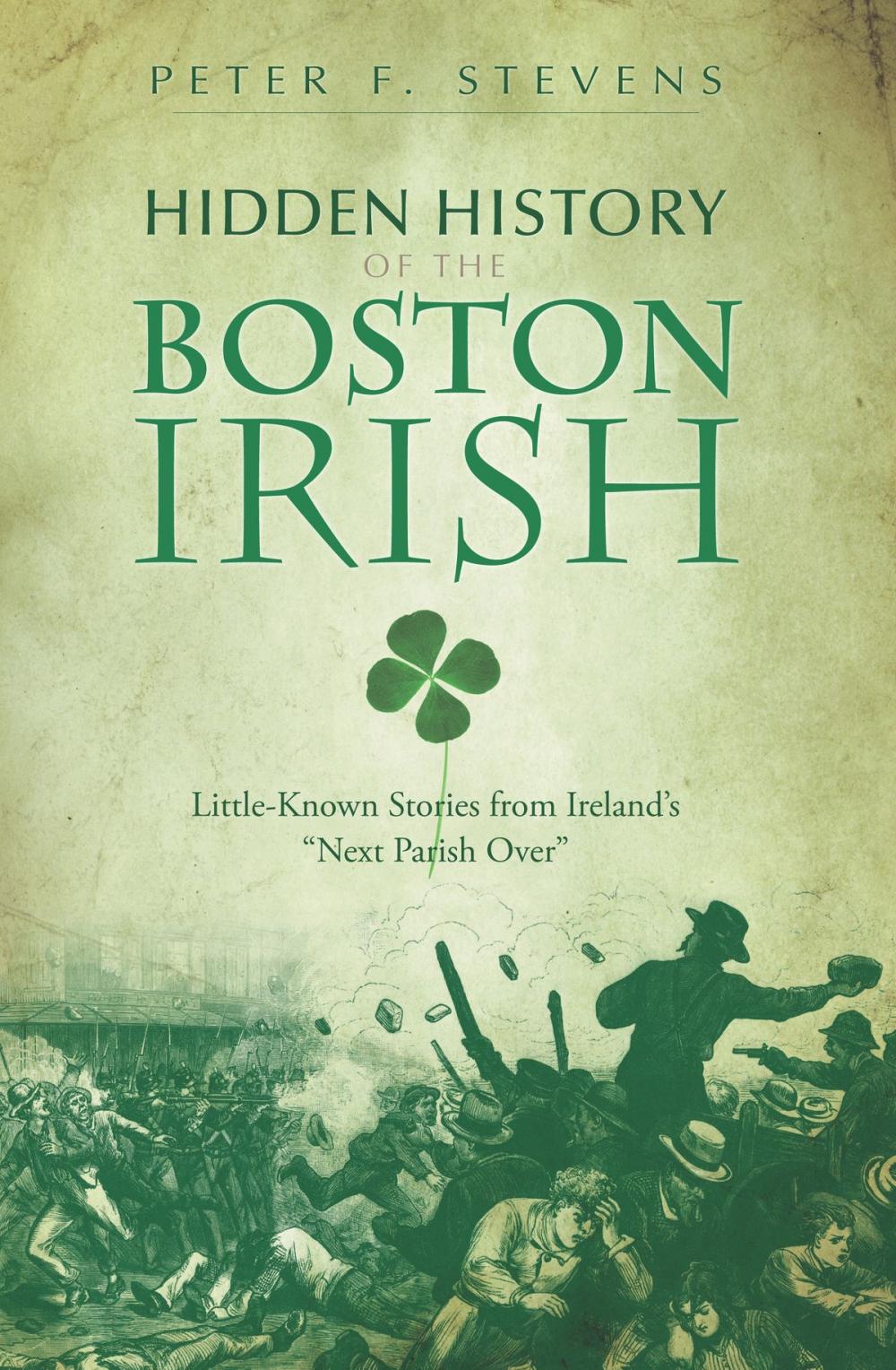 Big bigCover of Hidden History of the Boston Irish