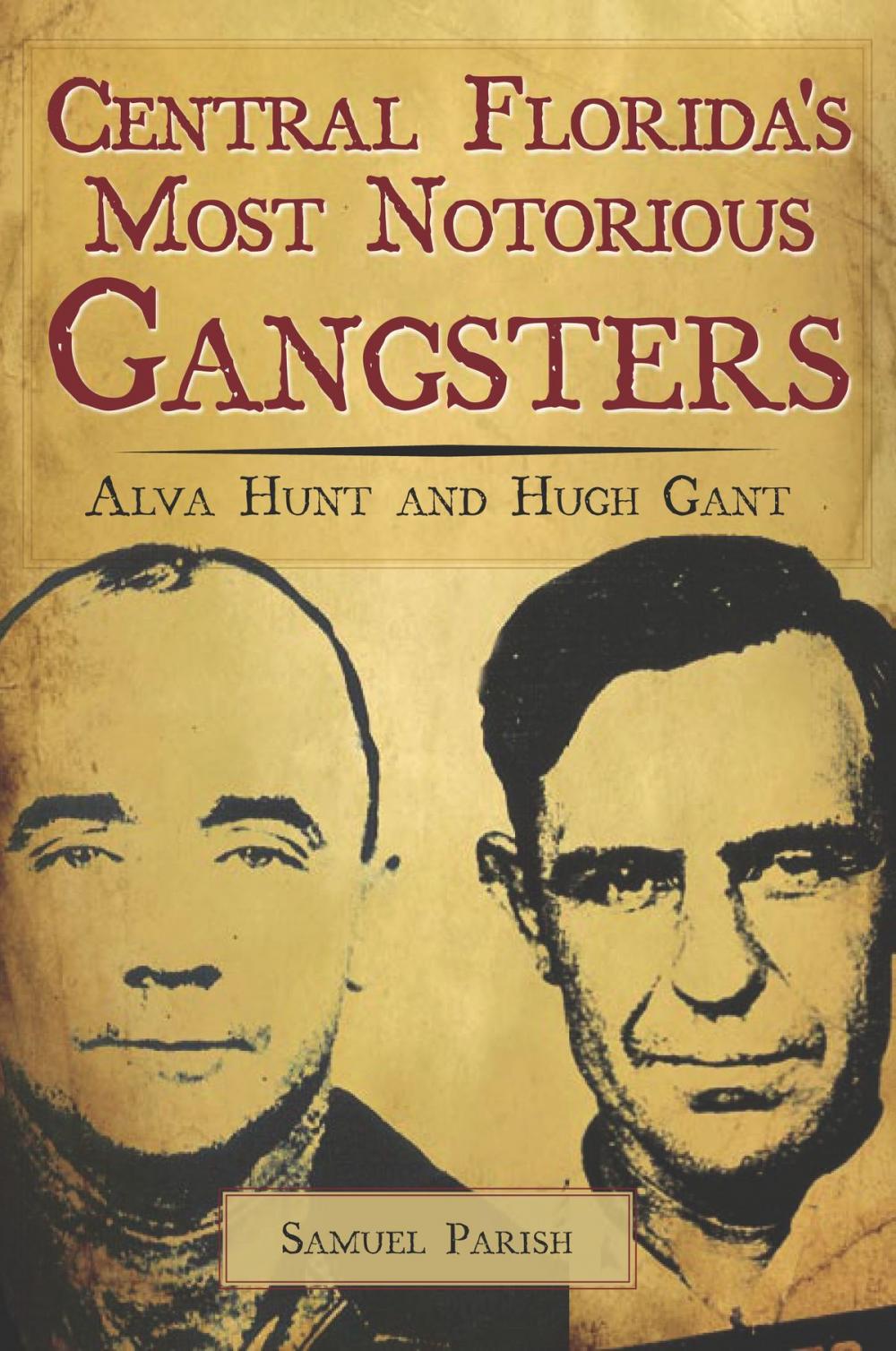 Big bigCover of Central Florida's Most Notorious Gangsters