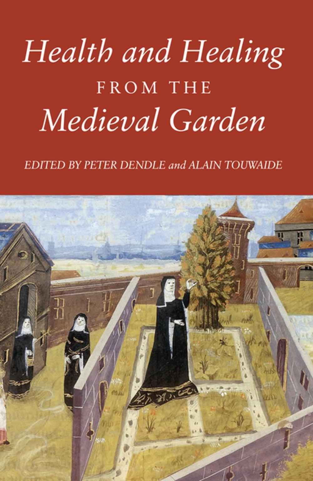 Big bigCover of Health and Healing from the Medieval Garden