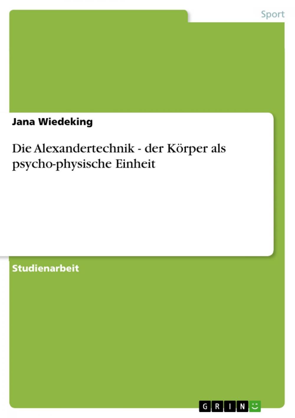 Big bigCover of Die Alexandertechnik - der Körper als psycho-physische Einheit