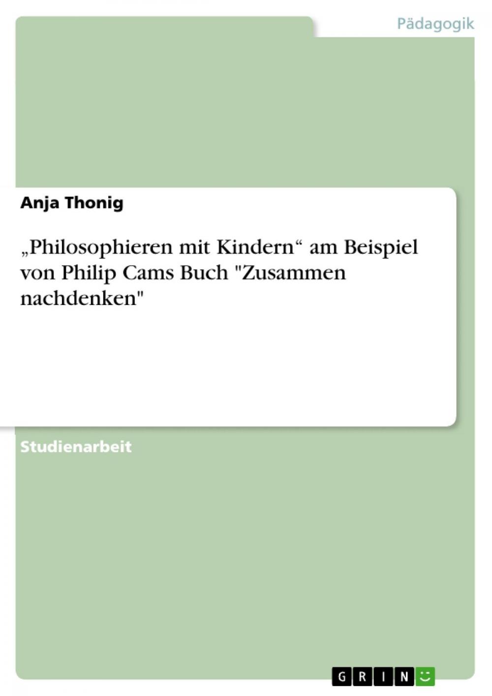 Big bigCover of 'Philosophieren mit Kindern' am Beispiel von Philip Cams Buch 'Zusammen nachdenken'