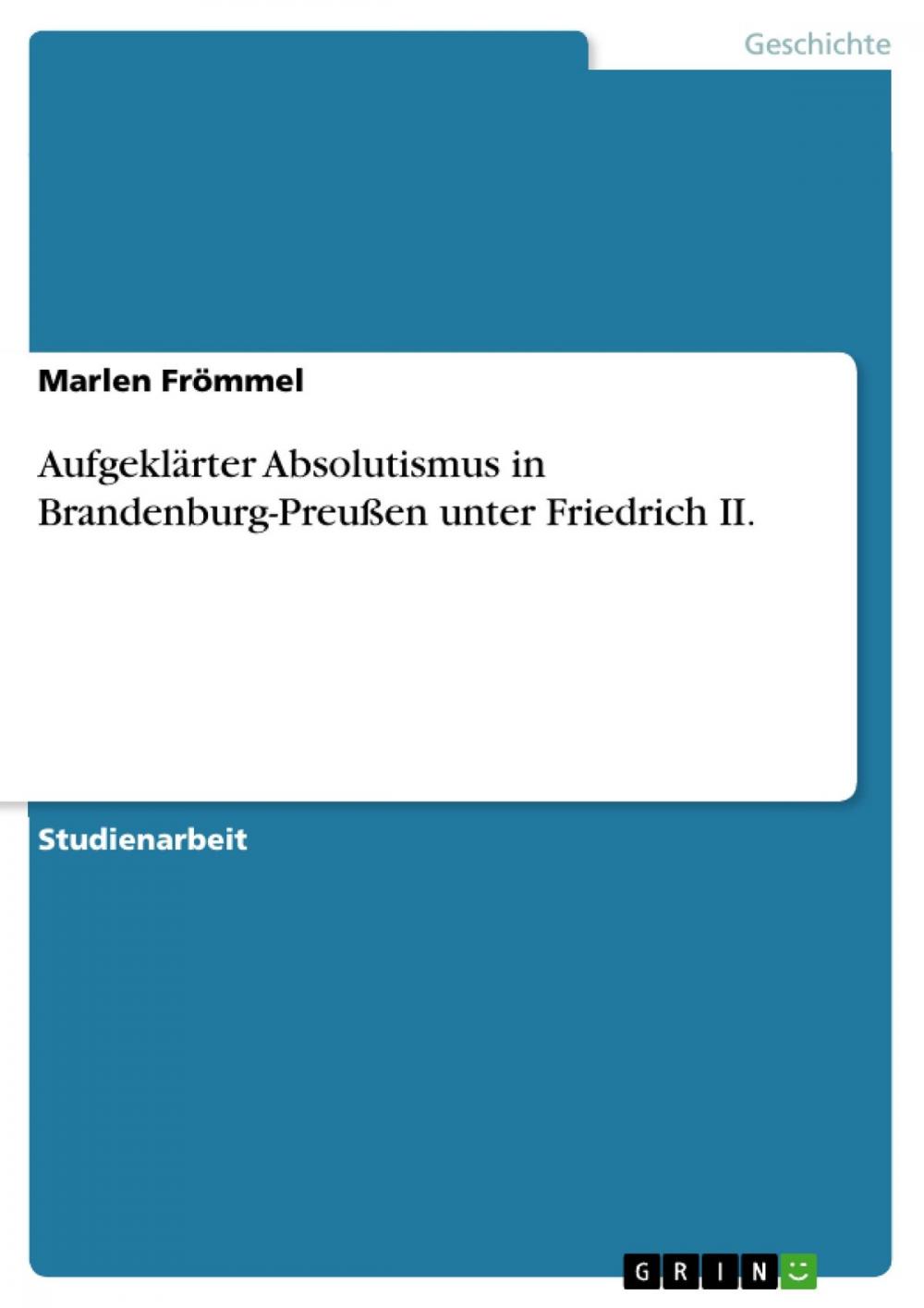 Big bigCover of Aufgeklärter Absolutismus in Brandenburg-Preußen unter Friedrich II.