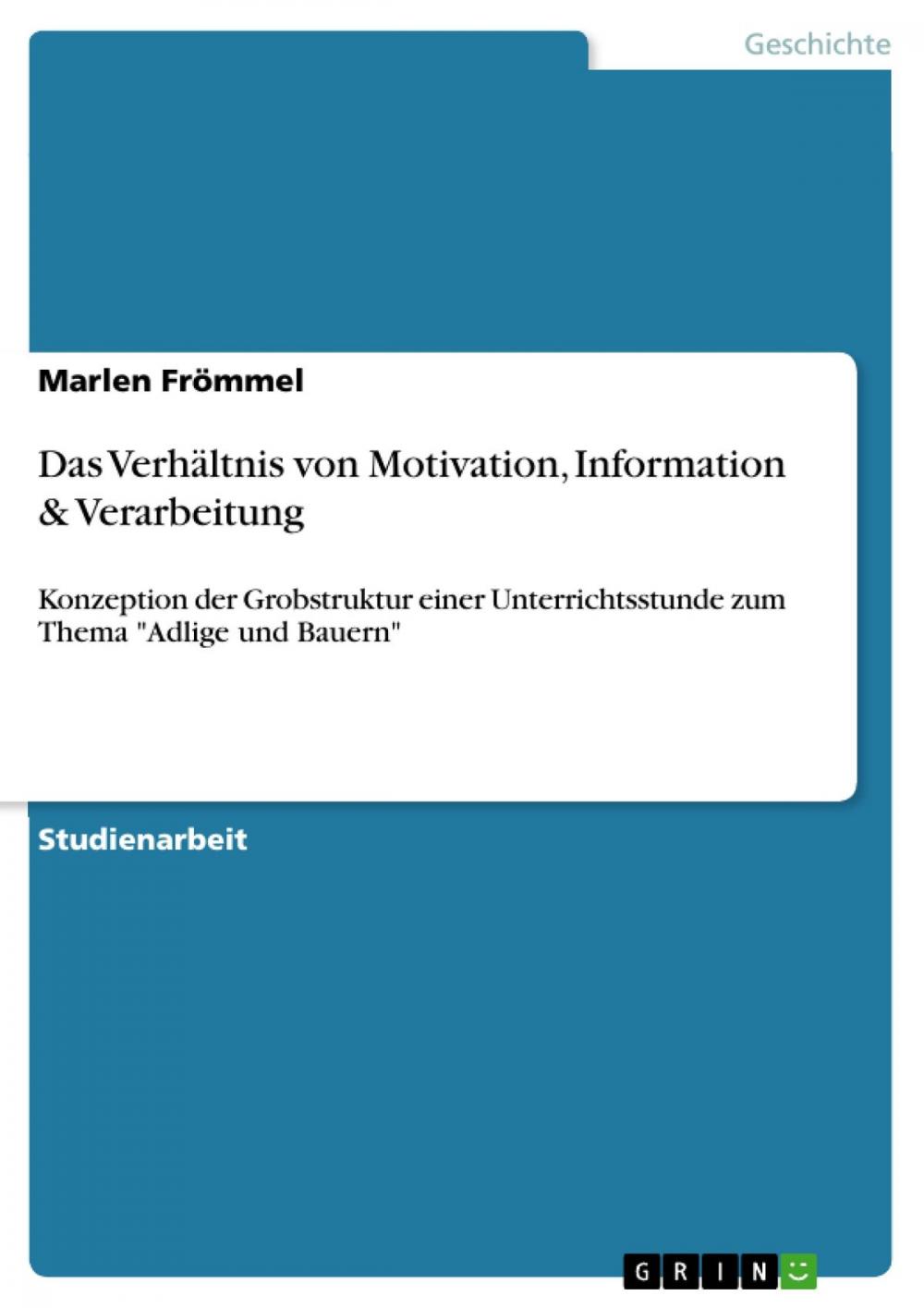 Big bigCover of Das Verhältnis von Motivation, Information & Verarbeitung