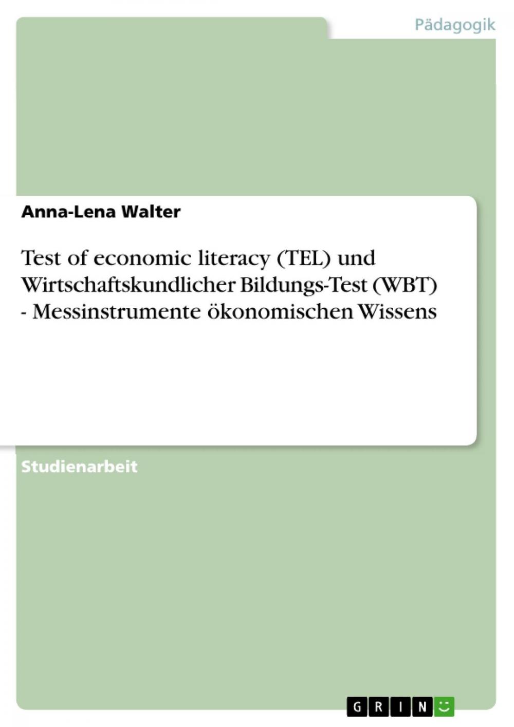 Big bigCover of Test of economic literacy (TEL) und Wirtschaftskundlicher Bildungs-Test (WBT) - Messinstrumente ökonomischen Wissens