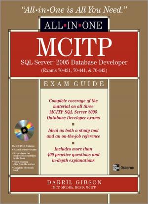Cover of the book MCITP SQL Server 2005 Database Developer All-in-One Exam Guide (Exams 70-431, 70-441 & 70-442) by Carmine Gallo
