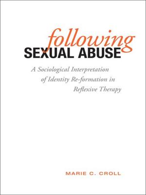 Cover of the book Following Sexual Abuse by Michelle J.  Smith, Kristine Moruzi, Clare Bradford
