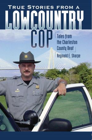 Cover of the book True Stories from a Lowcountry Cop by Jim Brown