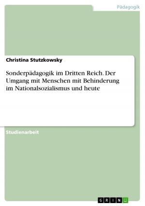 Cover of the book Sonderpädagogik im Dritten Reich. Der Umgang mit Menschen mit Behinderung im Nationalsozialismus und heute by Anna Patterson