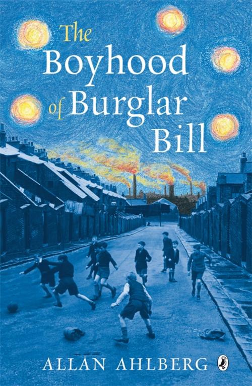 Cover of the book The Boyhood of Burglar Bill by Allan Ahlberg, Penguin Books Ltd