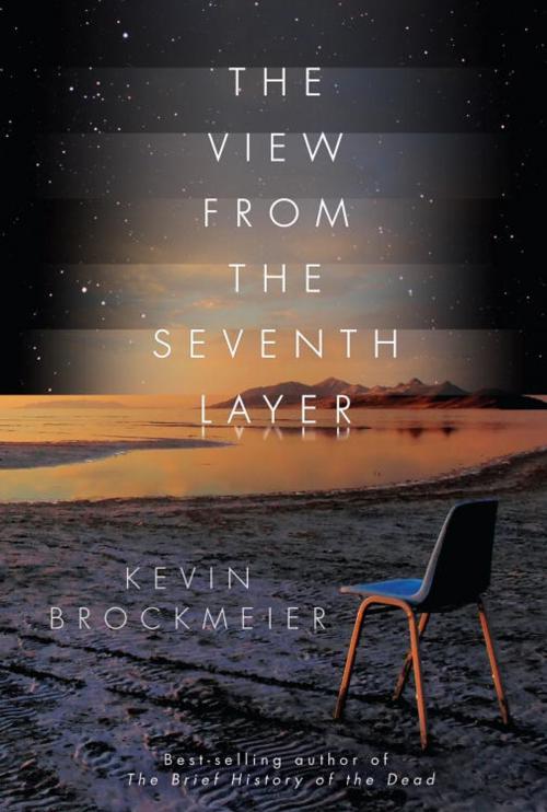 Cover of the book The View from the Seventh Layer by Kevin Brockmeier, Knopf Doubleday Publishing Group