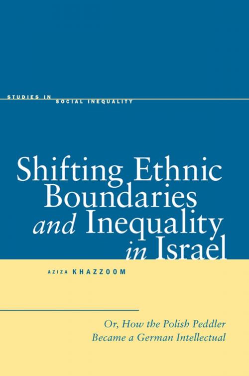 Cover of the book Shifting Ethnic Boundaries and Inequality in Israel by Aziza Khazzoom, Stanford University Press