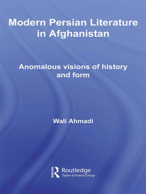 Cover of the book Modern Persian Literature in Afghanistan by Wali Ahmadi, Taylor and Francis