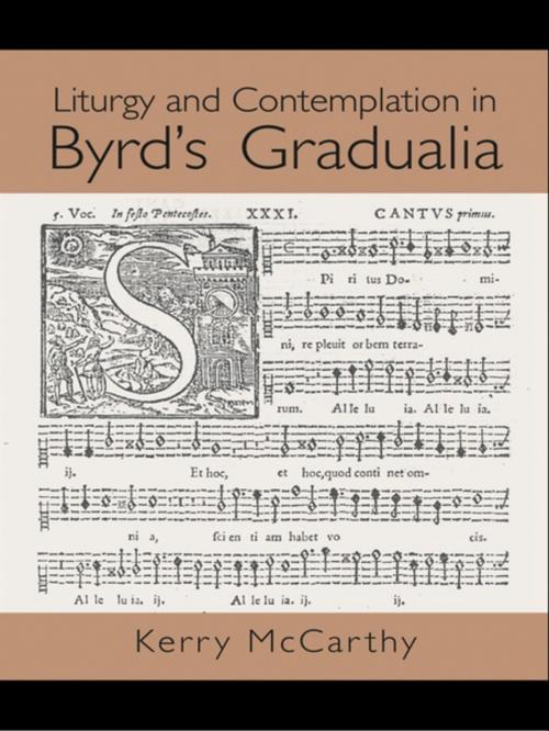 Cover of the book Liturgy and Contemplation in Byrd's Gradualia by Kerry McCarthy, Taylor and Francis