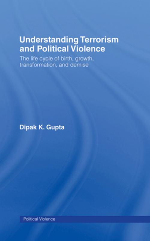 Cover of the book Understanding Terrorism and Political Violence by Dipak K. Gupta, Taylor and Francis