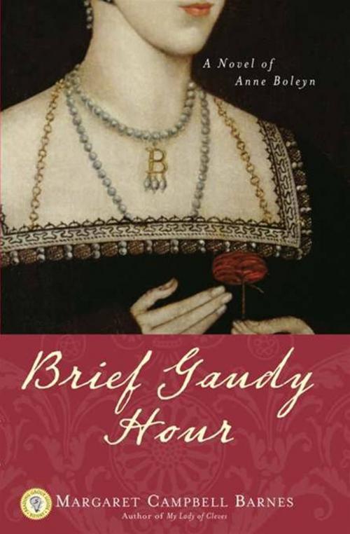 Cover of the book Brief Gaudy Hour by Margaret Campbell Barnes, Sourcebooks