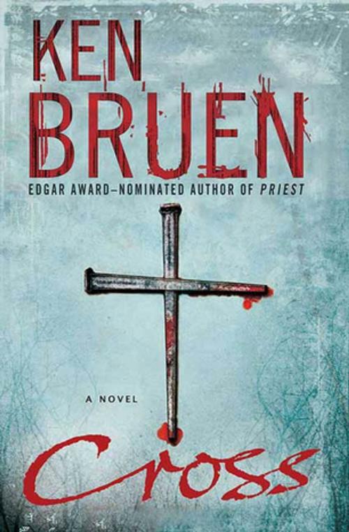 Cover of the book Cross by Ken Bruen, St. Martin's Press