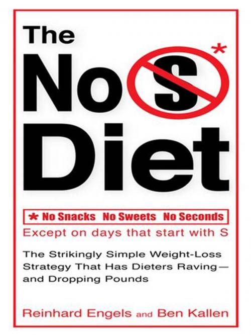 Cover of the book The No S Diet by Reinhard Engels, Ben Kallen, Penguin Publishing Group