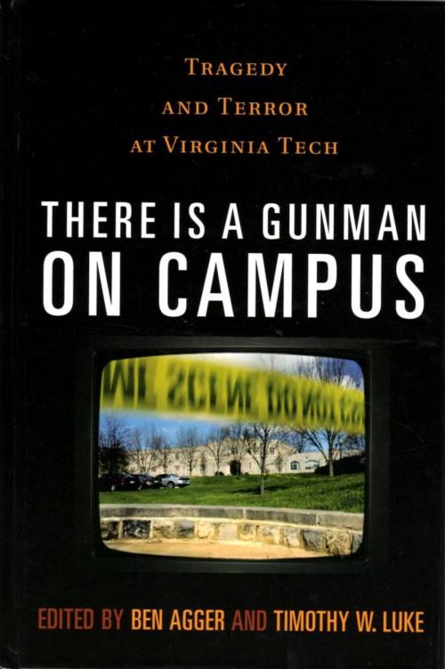 Cover of the book There is a Gunman on Campus by Stanley Aronowitz, William Ayers, Ben Agger, Roxanne Dunbar-Ortiz, Carolyn Guertin, Gwen Hunnicutt, Douglas Kellner, Neal King, Charles Lemert, Timothy W. Luke, Patricia Nickel, Stephen Pfohl, Matthew A. Levy, Steve Kroll-Smith, Professor of Sociology, Michael Kimmel, Rowman & Littlefield Publishers